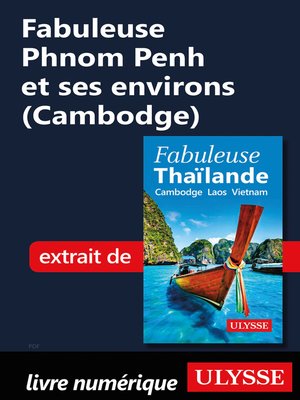 cover image of Fabuleuse Phnom Penh et ses environs (Cambodge)